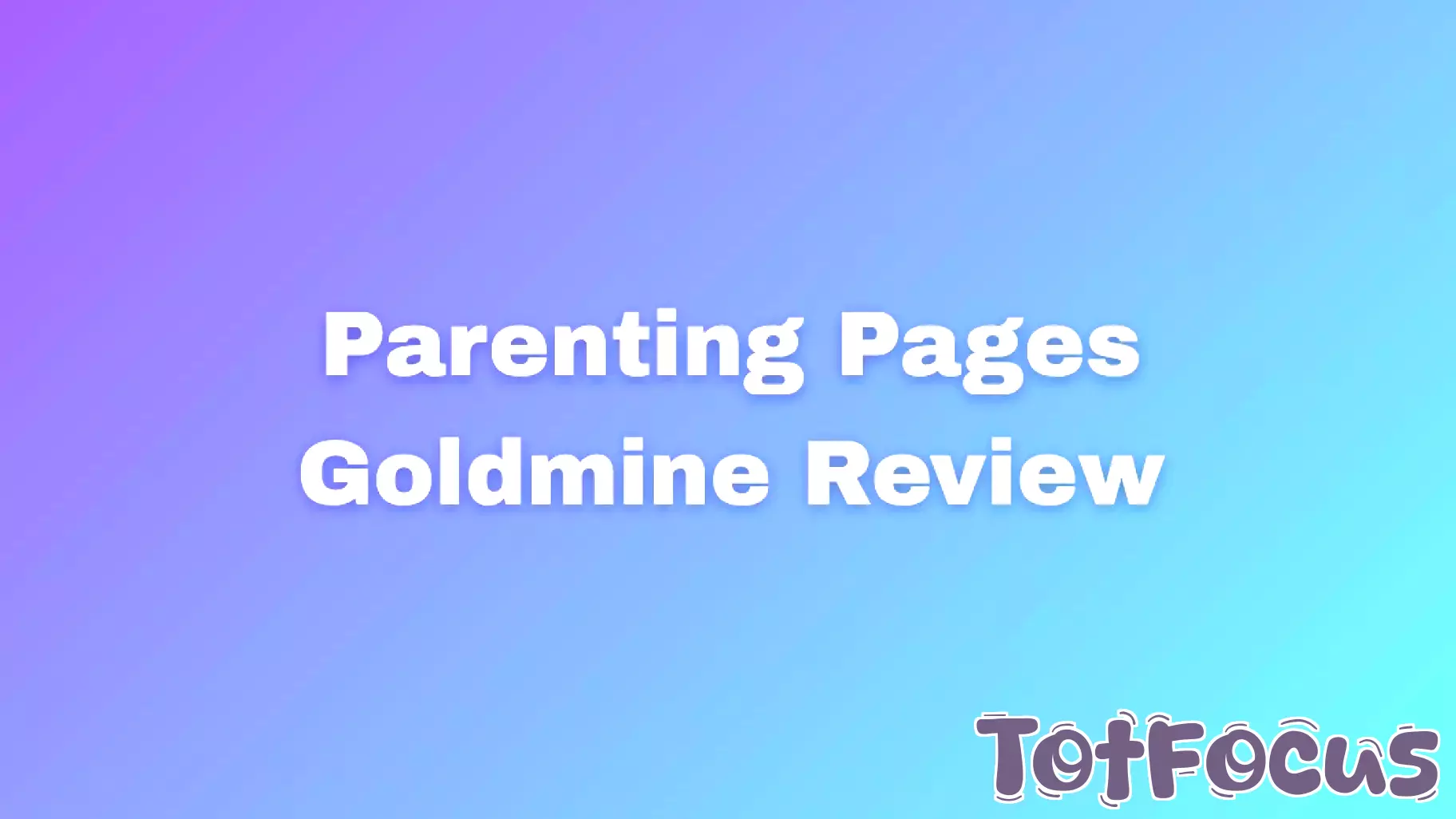 Parenting Pages Goldmine Review Customer Experiences 2026.png